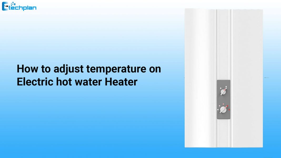How to adjust temperature on Electric hot water Heater 